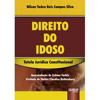 Livro - Direito do Idoso - Tutela Juridica Constitucional - Apresentacao de Zulmar - Silva