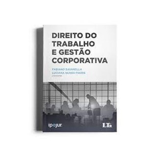 Livro - Direito do Trabalho e Gestão Corporativa - Nunes Freire