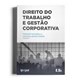 Livro - Direito do Trabalho e Gestão Corporativa - Nunes Freire