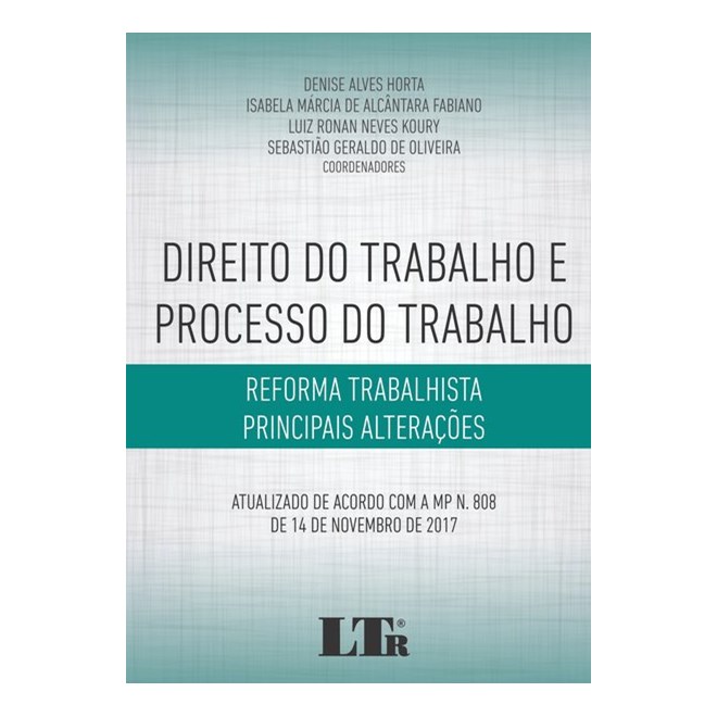 Livro - Direito do Trabalho e Processo do Trabalho - Reforma Trabalhista - Principa - Horta/fabiano/koury