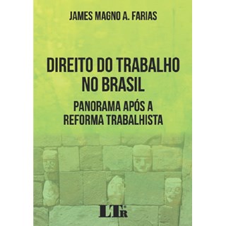 Livro - Direito do Trabalho No Brasil - Panorama Apos a Reforma Trabalhista - Farias