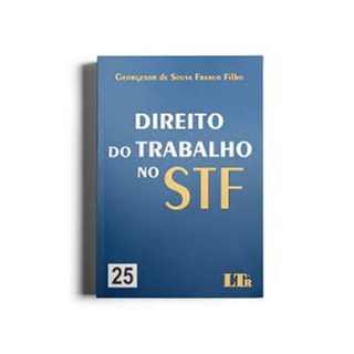 Livro - Direito do Trabalho No Stf: N. 25 - Franco Filho