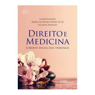 Livro - Direito e Medicina: a morte digna nos tribunais - 1ª edição - 2018 - Godinho 1º edição