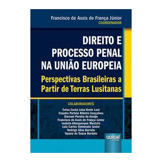 Livro - Direito e Processo Penal Na Uniao Europeia - Perspectivas Brasileiras a par - Franca Junior