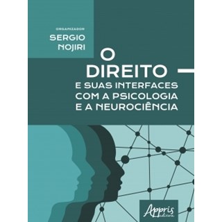 Livro - Direito e Suas Interfaces com a Psicologia e a Neurociencia, O - Nojiri