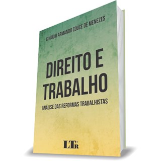 Livro - Direito e Trabalho - Analise das Reformas Trabalhistas - Menezes