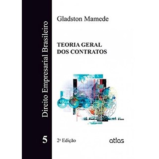 Livro - Direito Empresarial Brasileiro - Teoria Geral dos Contratos - Vol. 5 - Mamede