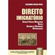 Livro - Direito Imigratorio - Servico Publico Migratorio - Vistos - Acordos de Resi - Pintal