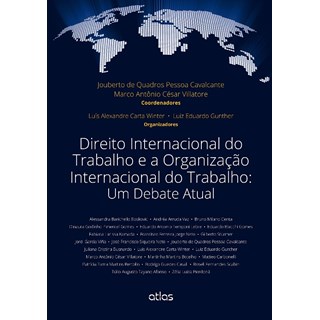 Livro - Direito Internacional do Trabalho e a Organizacao Internacional do Trabalho - Cavalcante/villatore