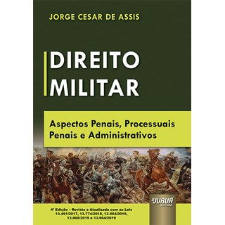 Livro - Direito Militar - Aspectos Penais, Processuais Penais e Administrativos - A - Jorge Cesar de Assis