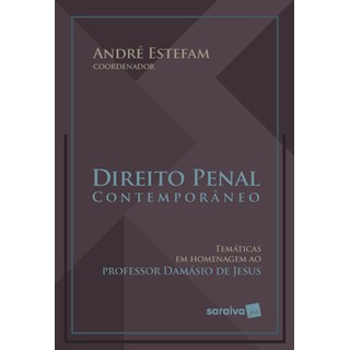 Livro - Direito Penal Contemporaneo: Tematicas em Homenagem ao Prof. Damasio de Jes - Estefam