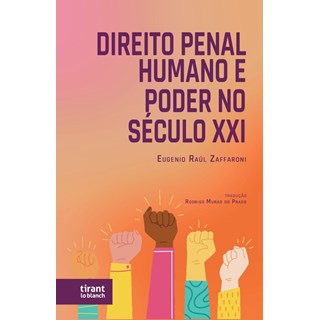 Livro Direito Penal Humano e Poder no Século XXI - Zaffaroni - Tirant