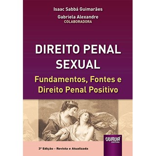 Livro - Direito Penal Sexual - Fundamentos, Fontes e Direito Penal Positivo - Guimaraes
