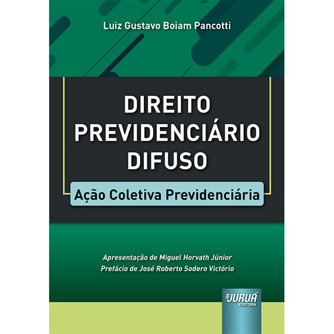 Livro - Direito Previdenciario Difuso - Acao Coletiva Previdenciaria - Pancotti
