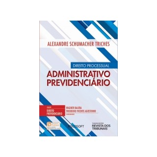 Livro - Direito Processual Administrativo Previdenciario - Vol.1 - Col.direito Prev - Triches