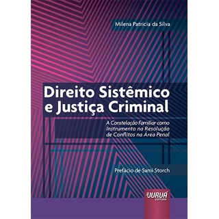 Livro - Direito Sistêmico e Justiça Criminal - Silva - Juruá