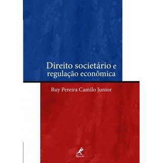 Livro - Direito Societário e Regulação Econômica - Camilo Junior