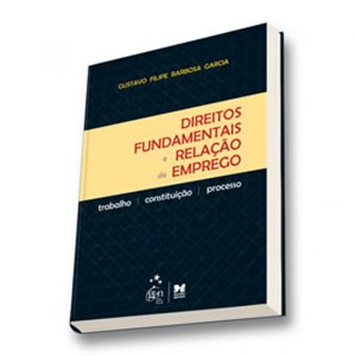 Livro - Direitos Fundamentais e Relacao de Emprego - Garcia