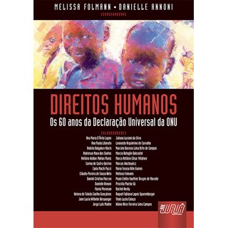 Livro - Direitos Humanos - os 60 Anos da Declaracao Universal da onu - Annoni/ Folmann