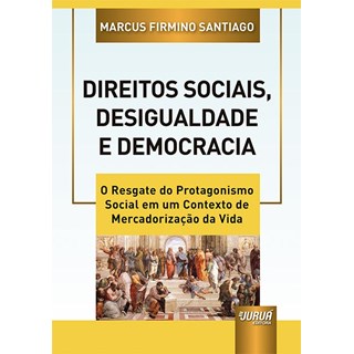 Livro Direitos Sociais, Desigualdade e Democracia - Santiago - Juruá