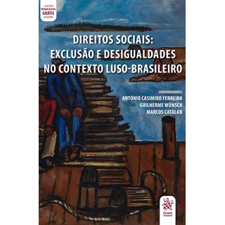 Livro - Direitos Sociais: Exclusao e Desigualdades No Contexto Luso-brasileiro - Ferreira/wunsch/cata