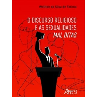 Livro - Discurso Religioso e as Sexualidades Mal Ditas, O - Fatima