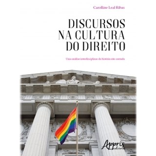 Livro - Discursos Na Cultura do Direito: Uma Analise Interdisciplinar da Historia N - Ribas