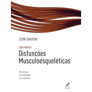 Livro - Disfunções Musculoesqueléticas Guia Prático - Chaitow *** Livro - Disfunções Musculoesqueléticas Guia Prático - Chaitow ***
