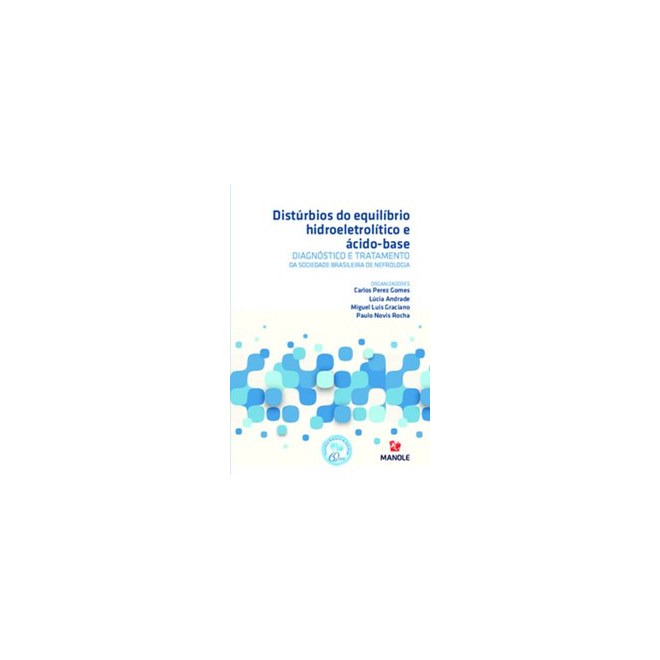 Livro - Distúrbios do equilíbrio hidroeletrolítico e ácido base - Gomes - Manole