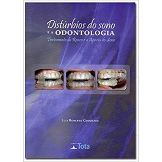 Livro - Distúrbios do Sono e a Odontologia - Tratamento do ronco e apneia do sono - Godolfim