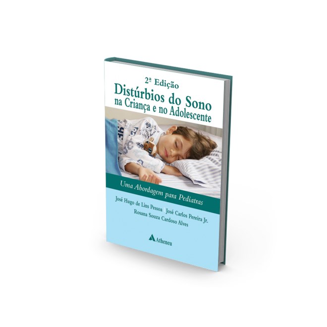 Livro - Disturbios do Sono Na Crianca e No Adolescente - Uma Abordagem para Pediatr - Pereira Jr/alves
