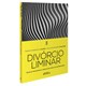 Livro - Divorcio Liminar - Pugliese, William