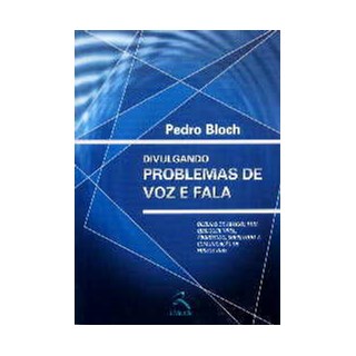Livro - Divulgando Problemas de Voz e Fala - Pedro Bloch