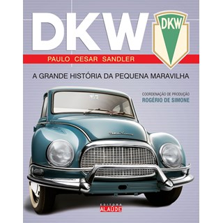 Livro - Dkw - a Grande Historia da Pequena Maravilha - Flexivel - Simone/ Sandler