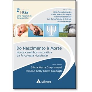 Livro - Do Nascimento a Morte Novos Caminhos Na Pratica da Psicologia Hospitalar - Ismael/guidugli