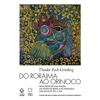 Livro - Do Roraima ao Orinoco - Vol.ii: Resultados de Uma Viagem No Norte do Brasil - Koch-grunberg