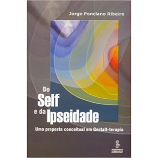 Livro - Do Self e da Ipseidade - Uma Proposta Conceitual em Gestalt-terapia - Ribeiro