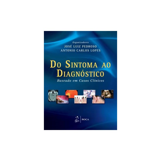 Livro - Do Sintoma ao Diagnóstico - Baseado em Casos Clínicos - Lopes Pedroso