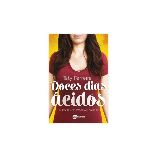 Livro - Doces Dias Acidos - Um Romance sobre a Vida Real - Ferreira