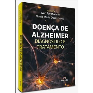 Livro Doença de Alzheimer: Diagnóstico e Tratamento - Aprahamian - Manole