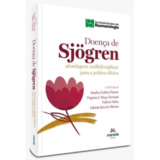 Livro Doença de Sjögren: Abordagem Multidisciplinar para a Prática Clínica - Pasoto - Manole