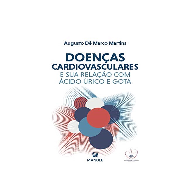 Livro Doenças Cardiovasculares e Sua Relação Com Ácido Úrico e Gota - Martins - Manole