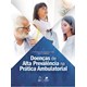 Livro Doenças de Alta Prevalência Na Prática Ambulatorial - Vale - Guanabara