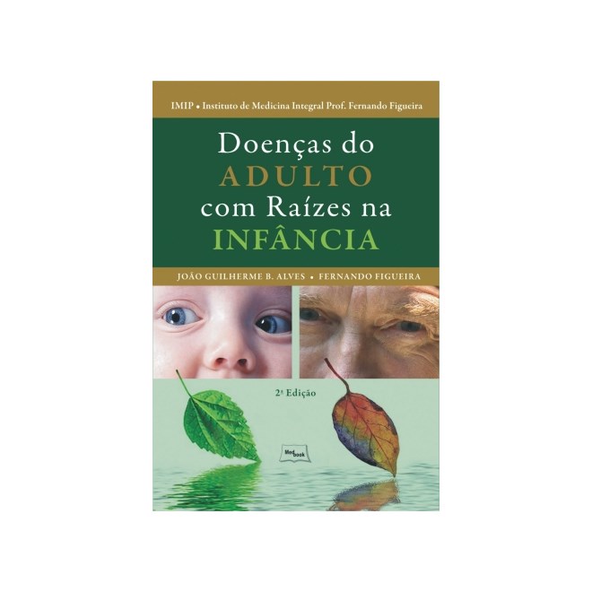 Livro - Doencas do Adulto com Raizes Na Infancia - Alves/figueira