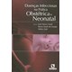 Livro - Doencas Infecciosas Na Pratica Obstetrica e Neonatal - Madi