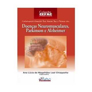 Livro - Doencas Neuromusculares Parkinson e Alzheimer - Col. Cefac - Chiappetta