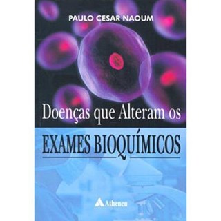 Livro - Doencas Que Alteram os Exames Bioquimicos - Naoum