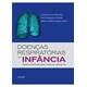 Livro - Doencas Respiratorias Na Infancia - Aspectos Biomoleculares, Clinicos E Cir - Perales
