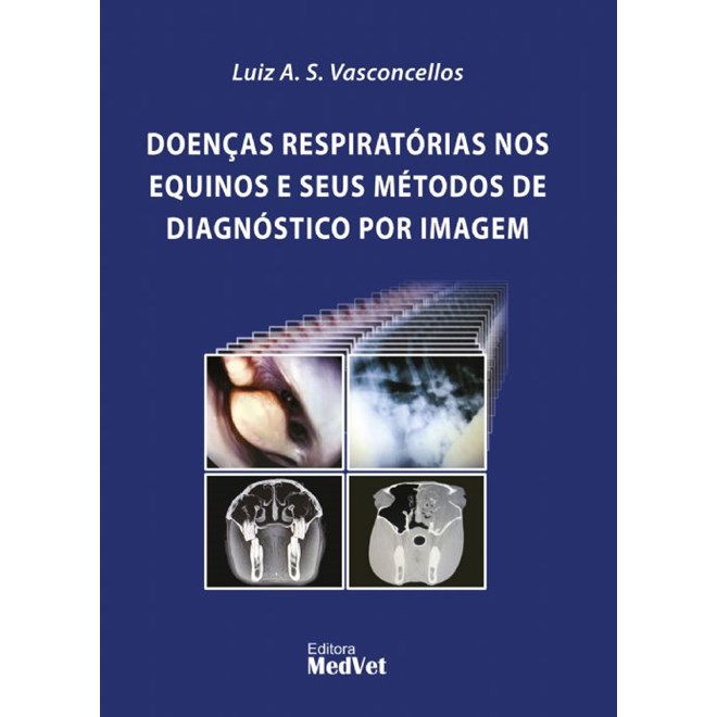 Livro - Doencas Respiratorias Nos Equinos e Seus Metodos de Diagnostico por Imagem - Vasconcellos
