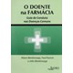 Livro - Doente Na Farmacia, O: Guia de Conduta Nas Doencas Comuns - Blenkinsopp/paxton/b